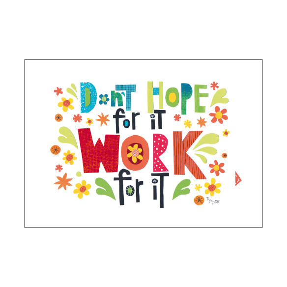 Lámina "Don't hope for it, work for it"