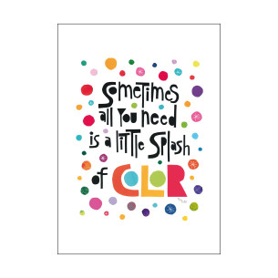 Lámina "Sometimes all you need is a little splash of color" 2